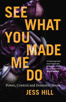 Hill - See what you made me do: power, control and domestic abuse