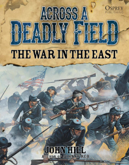 Hill John - Across a Deadly Field: The War in the East