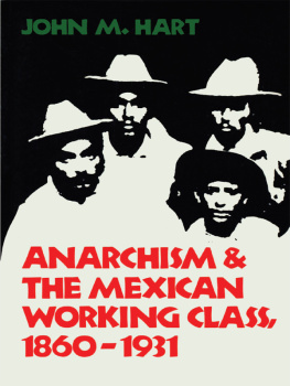 John M. Hart - Anarchism & The Mexican Working Class, 1860-1931