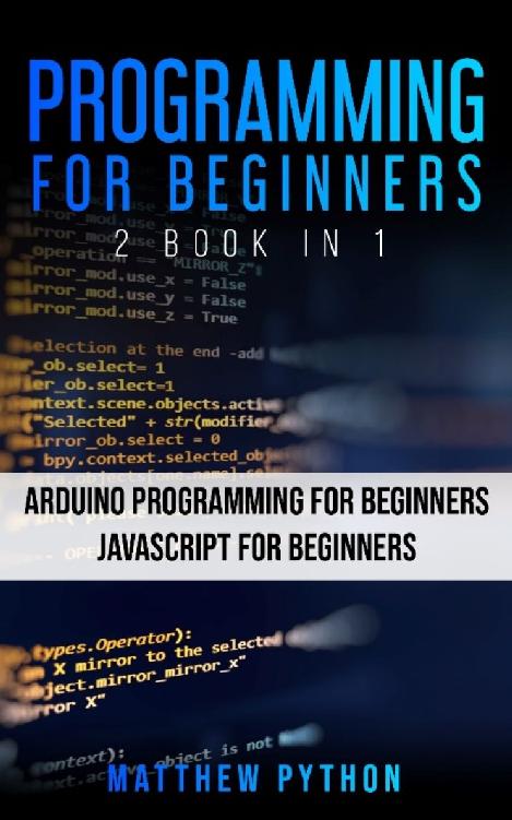 Programming for Beginners 2 Books in 1 Arduino Programming for Beginners - photo 1