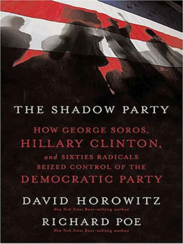 Horowitz - The Shadow Party: How George Soros, Hillary Clinton and Sixties Radicals Seized Control of the Democratic Party