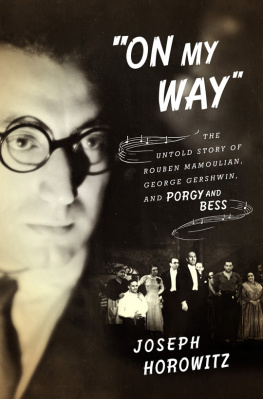 Horowitz Joseph - On my way: the untold story of Rouben Mamoulian, George Gershwin and Porgy and Bess