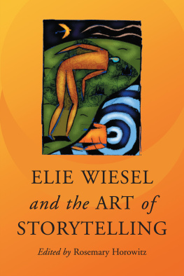 Horowitz Rosemary Elie Wiesel and the Art of Storytelling