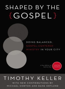 Horton Michael Scott - Shaped by the Gospel: doing balanced, Gospel-centered ministry in your city