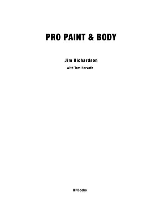 Table of Contents ACKNOWLEDGMENTS Top body and paint pros Tom Horvath - photo 1