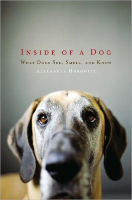 Horowitz Inside of a dog: what dogs see, smell, and know