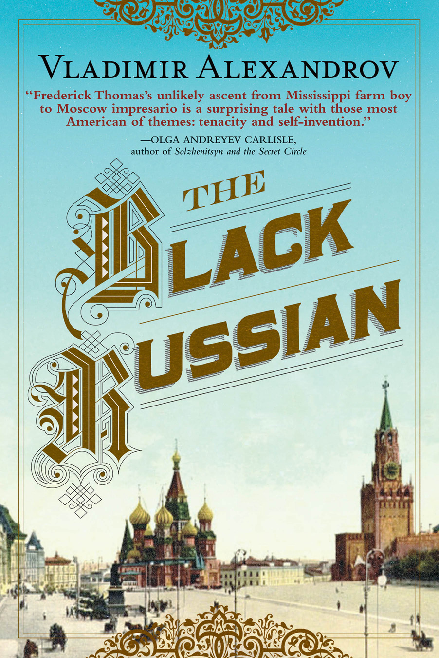 THE BLACK RUSSIAN Also by Vladimir Alexandrov Andrei Bely The Major - photo 1