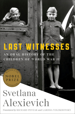 Alexievich Last Witnesses: An Oral History of the Children of World War II