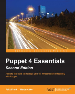 Alfke Martin - Puppet 4 essentials acquire the skills to manage your IT infrastructure effectively with Puppet