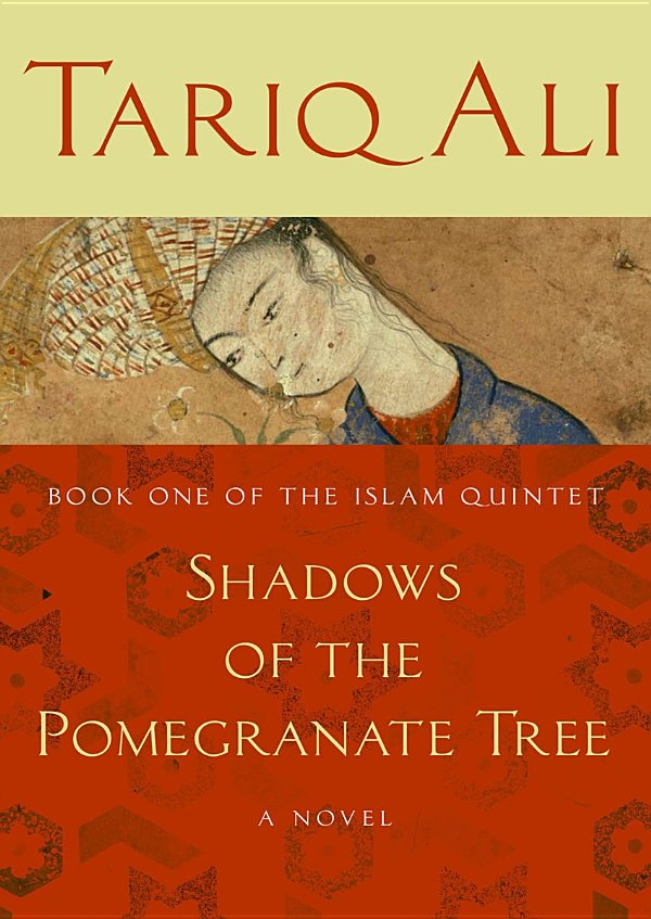 Shadows of the Pomegranate Tree Book One of the Islam Quintet Tariq Ali For - photo 4