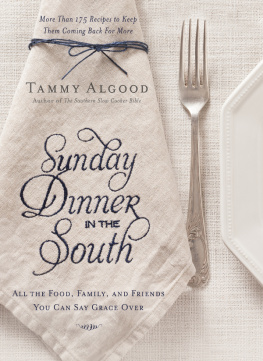 Algood - Sunday dinner in the South: recipes to keep them coming back for more