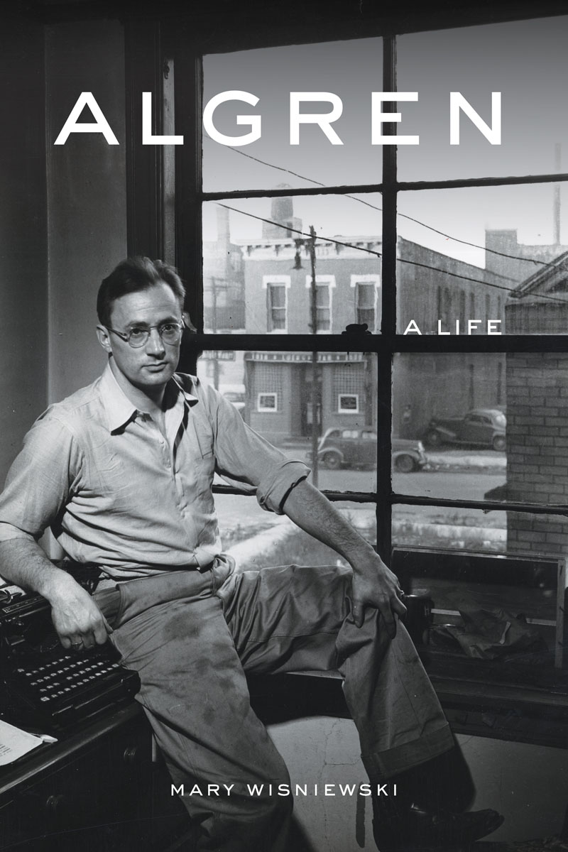 A TIRELESS CHAMPION OF THE downtrodden Nelson Algren one of the most - photo 1