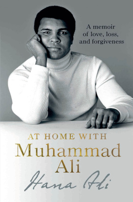 Ali Hana At home with Muhammad Ali: a memoir of love, loss, and forgiveness