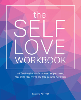 Ali The self love workbook: a life-changing guide to boost self-esteem, recognize your worth and find genuine happiness