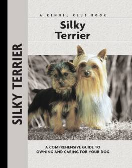 Alice J. Kane Silky Terrier: a Comprehensive Guide to Owning and Caring for Your Dog