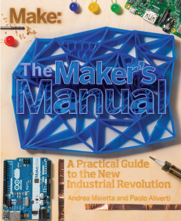 Aliverti Paolo - The Makers manual: [a practical guide to the new industrial revolution]