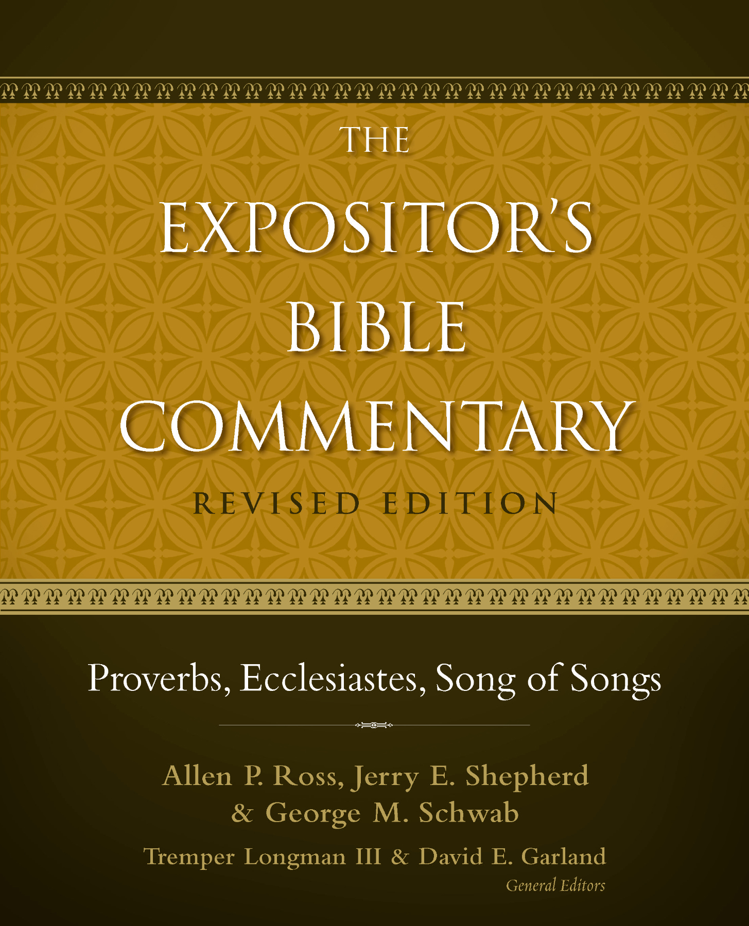 Proverbs Ecclesiastes Song of Songs The Expositors Bible Commentary Revised - photo 1