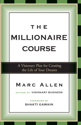 Allen - The millionaire course: a visionary plan for living the life of your dreams