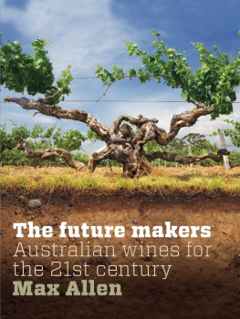 Allen The future makers the new Australian wine for the 21st century