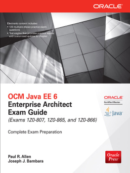 Allen Paul R. OCM Java EE 6 Enterprise Architect Exam Guide: (Exams 1Z0-807, 1Z0-865 & 1Z0-866)