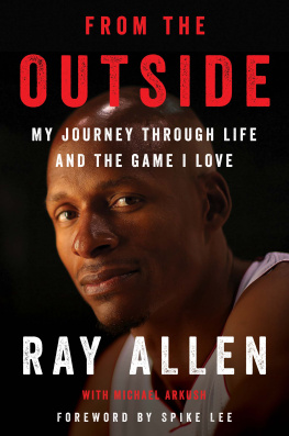 Allen Ray - From the outside: my journey through life and the game i love