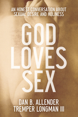 Allender God loves sex: an honest conversation about sexual desire and holiness