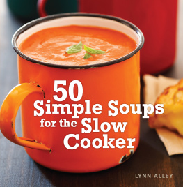 Alley 50 Simple Soups for the Slow Cooker