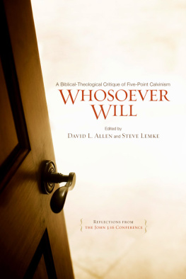 Allen David L. - Whosoever will: a biblical-theological critique of five-point Calvinism