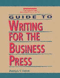 title Guide to Writing for the Business Press author Clinton - photo 1