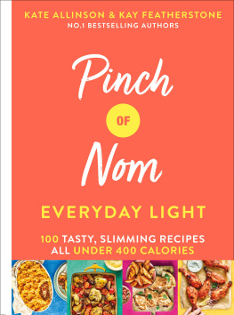 Allinson Kate Pinch of Nom: everyday light: 100 tasty, slimming recipes: all under 400 calories