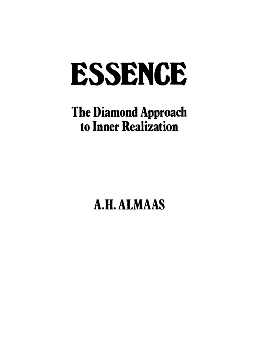 Essence The Diamond Approach to Inner Realization was first published in 1986 - photo 2