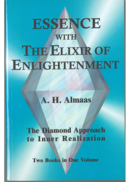 Almaas Essence ;with The elixir of enlightenment: the diamond approach to inner enlightenment