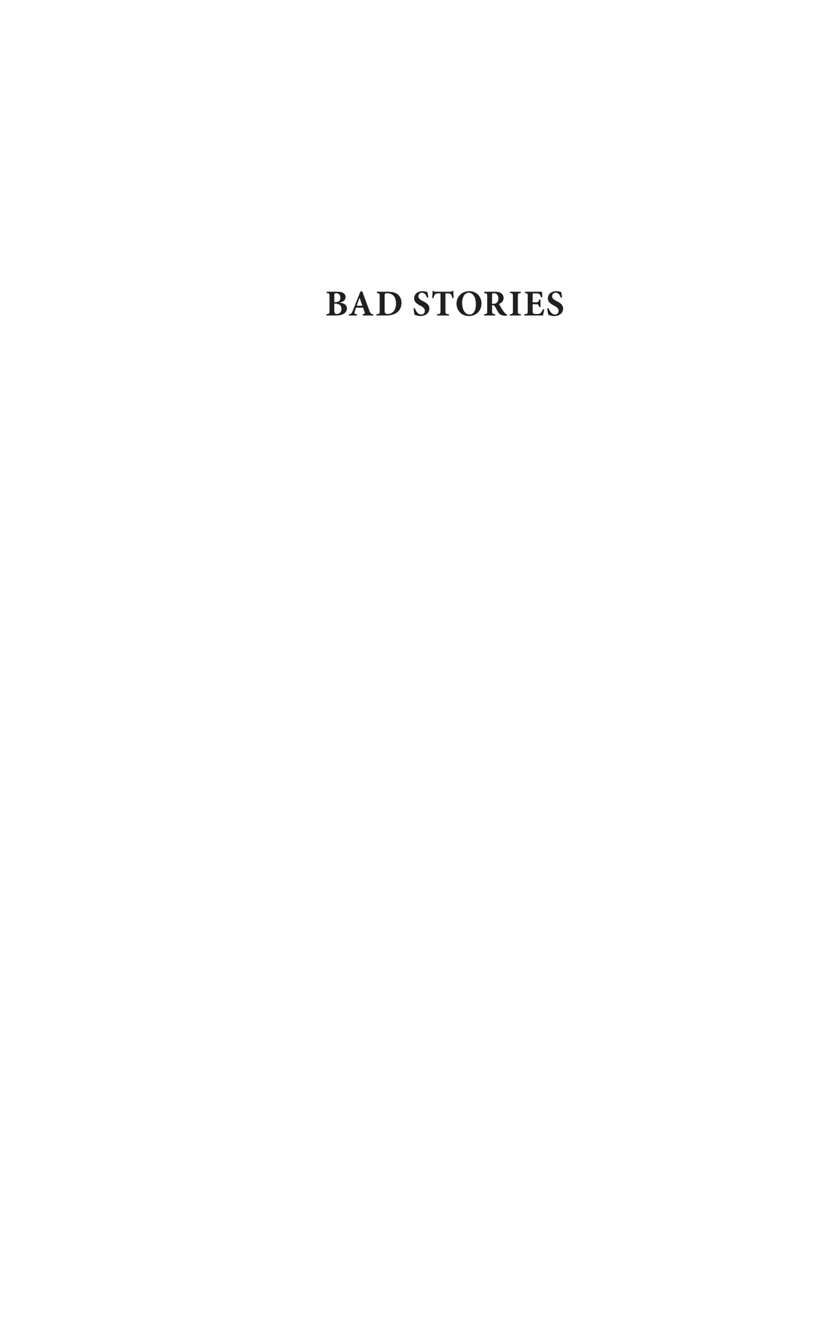 Bad Stories What the Hell Just Happened to Our Country Copyright 2018 by - photo 2