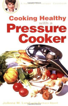 Alpert Barbara Cooking healthy with a pressure cooker: a healthy exchanges cookbook