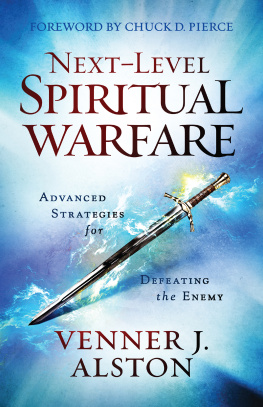 Alston Next-level spiritual warfare: advanced strategies for defeating the enemy