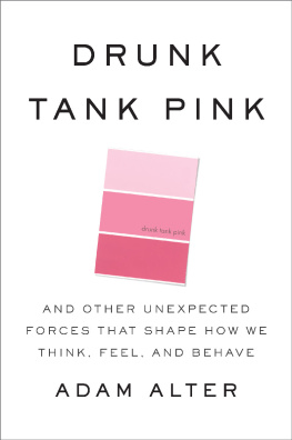 Alter Drunk tank pink: and other unexpected forces that shape how we think, feel, and behave