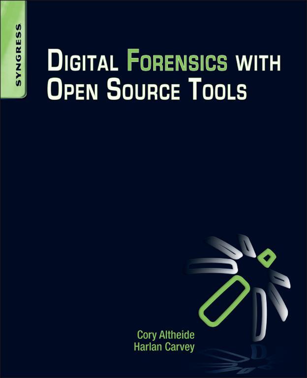 Digital Forensics with Open Source Tools Cory Altheide Harlan Carvey Technical - photo 1