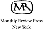 Copyright Monthly Review Press 2001 All Rights Reserved Library of Congress - photo 1