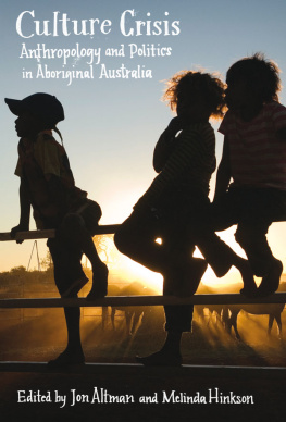 Altman Jon C. - Culture crisis: anthropology and politics in Aboriginal Australia