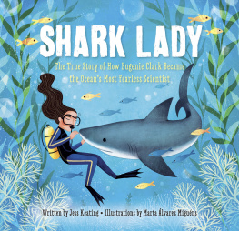 Álvarez Miguéns Marta Shark lady: the true story of how Eugenie Clark became the oceans most fearless scientist