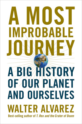 Alvarez - A most improbable journey: a big history of our planet and ourselves