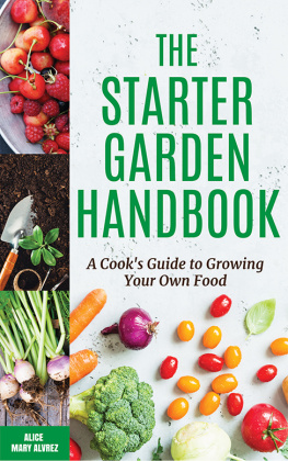 Alvrez - The starter garden handbook: a cooks guide to growing your own food