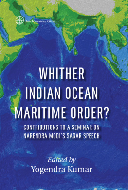 Ambassador Yogendra Kumar - Whither Indian Ocean Maritime Order? Contributions to a Seminar on Narendra Modis SAGAR Speech