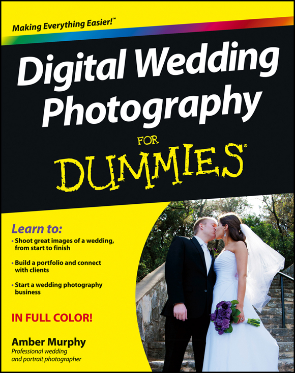 Digital Wedding Photography For Dummies Published by John Wiley Sons Inc - photo 1