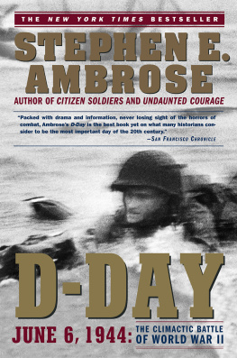 Ambrose D-Day, June 6, 1944: the climactic battle of World War II