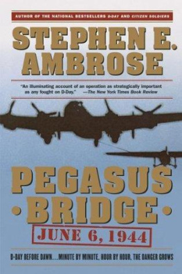 Ambrose - Pegasus Bridge: June 6, 1944