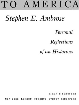 Ambrose To America: personal reflections of an historian