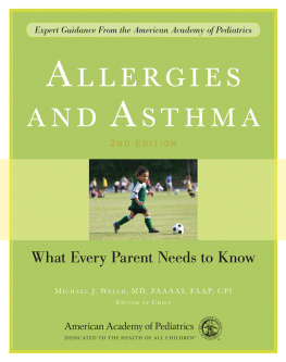 American Academy of Pediatrics. Your Childs Allergies and Asthma. ; The American Academy of Pediatrics Guide to Breathing Easy and Bringing up Healthy, Active Children