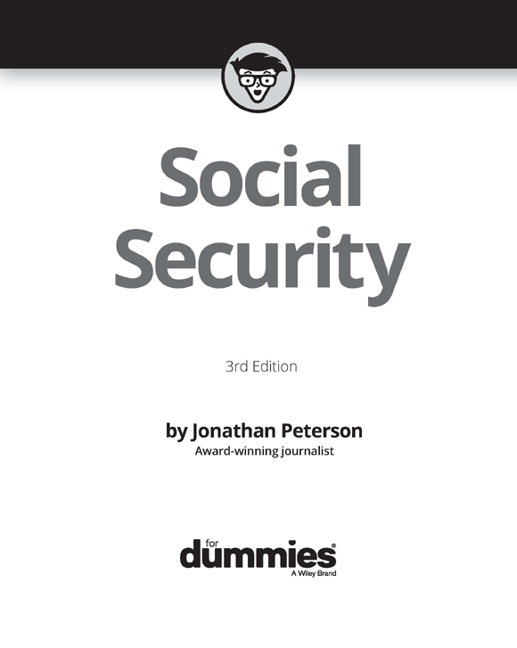 Social Security For Dummies 3rd Edition Published by John Wiley Sons - photo 2