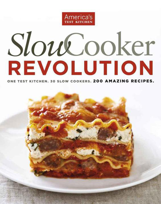 ONE TEST KITCHEN 30 SLOW COOKERS 200 AMAZING RECIPES BY THE EDITORS AT - photo 1